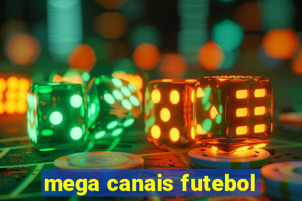 mega canais futebol